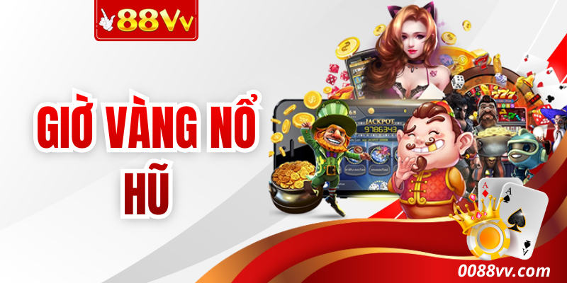 Giờ Vàng Nổ Hũ – Khung Thời Gian Chơi Slot Luôn Thắng